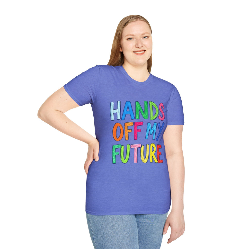 HANDS OFF MY FUTURE Political Statement T-Shirt - EqualiTees.Me