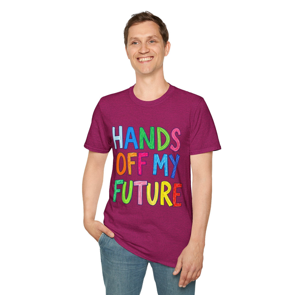 HANDS OFF MY FUTURE Political Statement T-Shirt - EqualiTees.Me