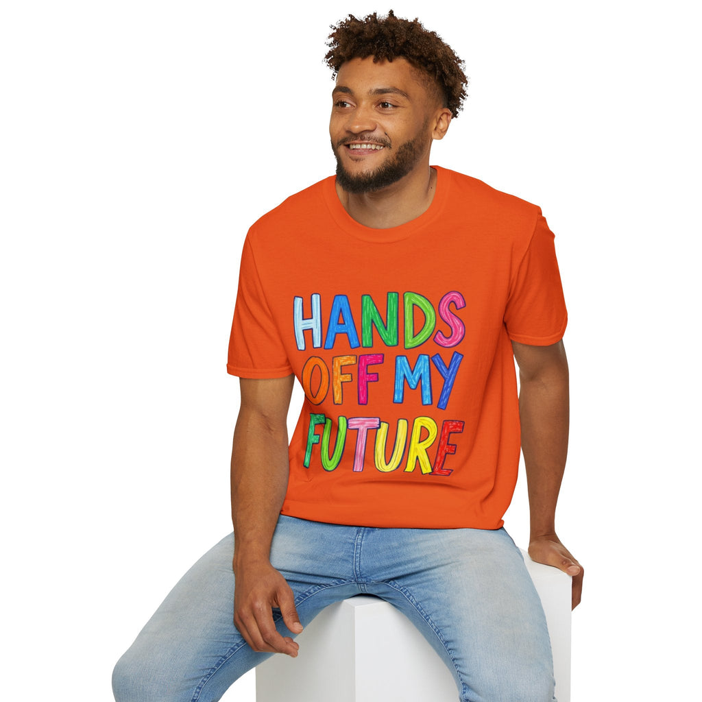 HANDS OFF MY FUTURE Political Statement T-Shirt - EqualiTees.Me