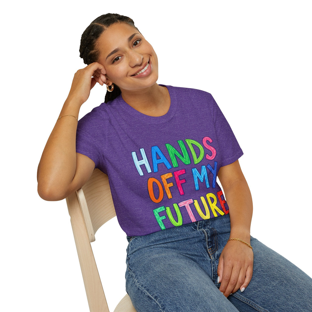 HANDS OFF MY FUTURE Political Statement T-Shirt - EqualiTees.Me