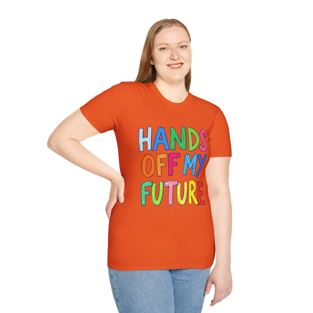 HANDS OFF MY FUTURE Political Statement T-Shirt - EqualiTees.Me