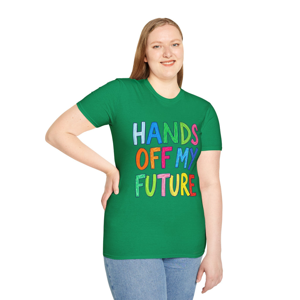 HANDS OFF MY FUTURE Political Statement T-Shirt - EqualiTees.Me