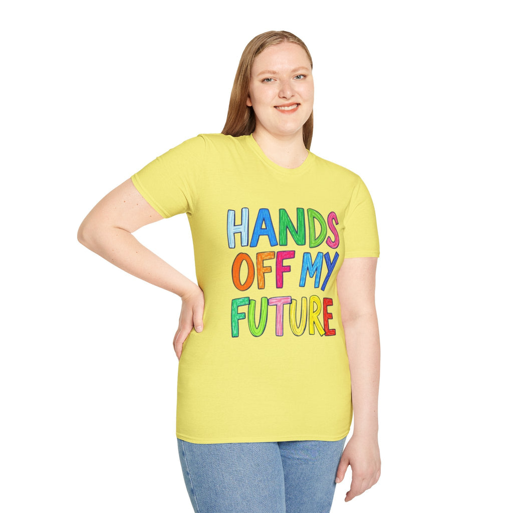 HANDS OFF MY FUTURE Political Statement T-Shirt - EqualiTees.Me