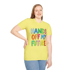 HANDS OFF MY FUTURE Political Statement T-Shirt - EqualiTees.Me