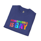 Homophobia is Gay - Unisex Softstyle T-Shirt for LGBTQ+ Pride - EqualiTees.Me