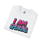 'I Am Speaking' Unisex Softstyle T-Shirt – Bold Statement Tee for Confident Voices - EqualiTees.Me