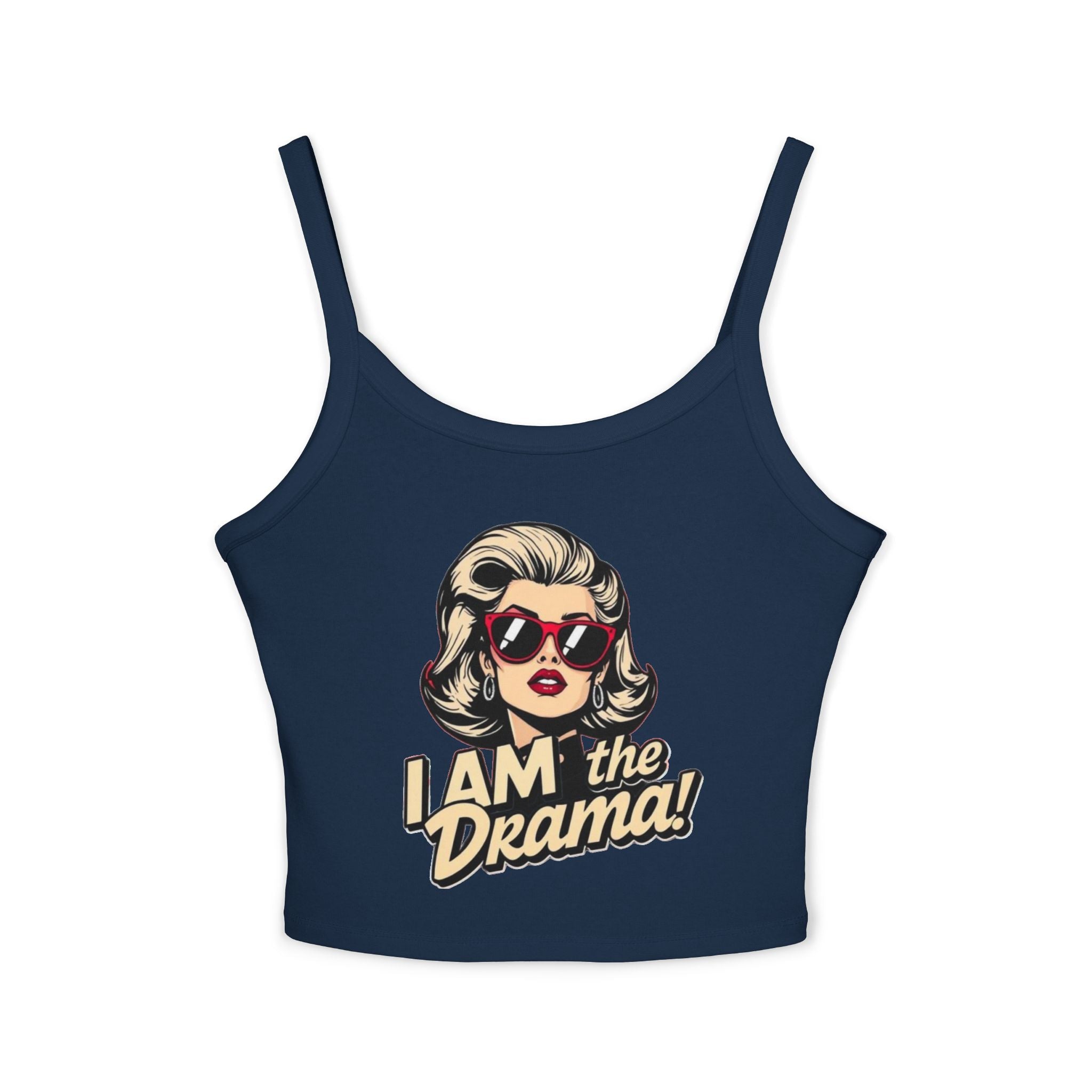 I Am the Drama Spaghetti Strap Tank Top - Fun Summer Style for Confident Women - EqualiTees.Me