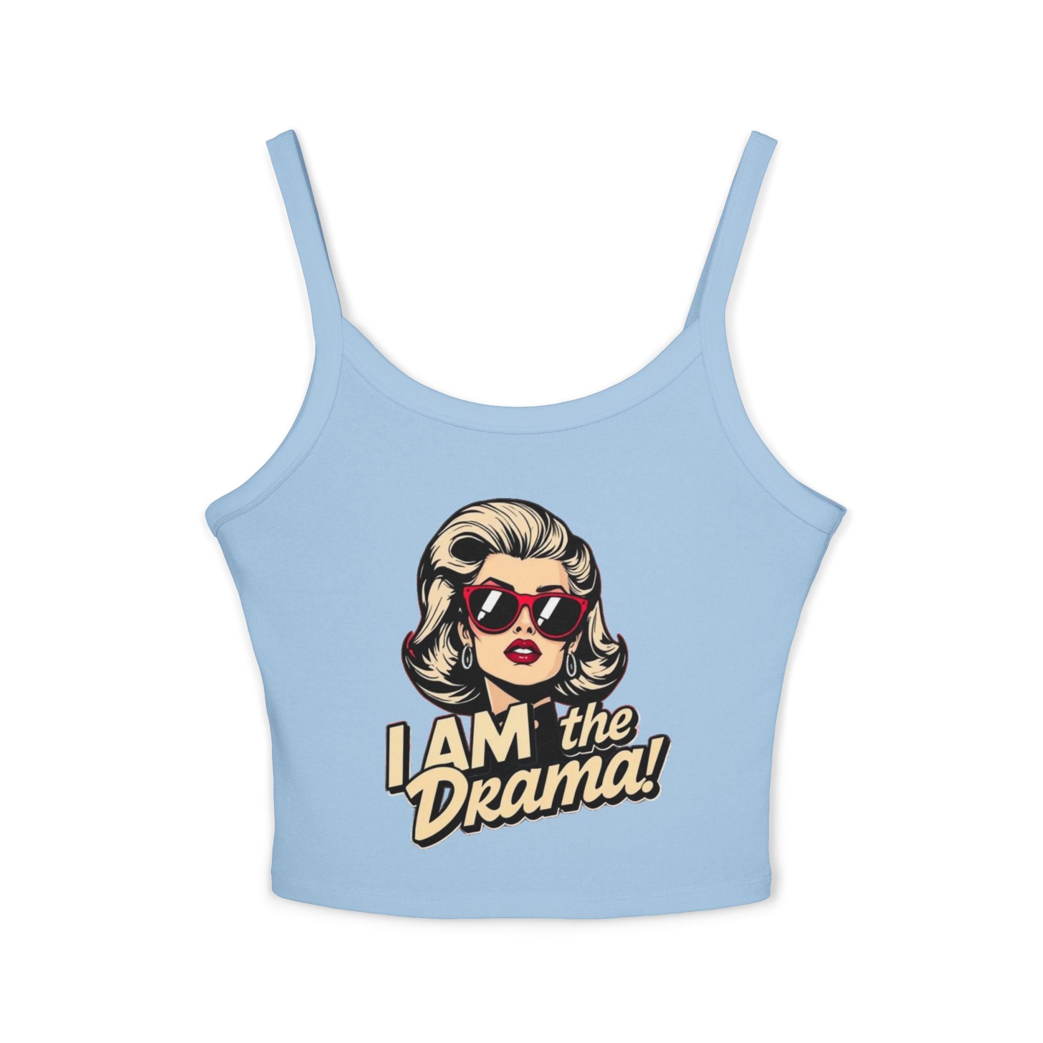 I Am the Drama Spaghetti Strap Tank Top - Fun Summer Style for Confident Women - EqualiTees.Me