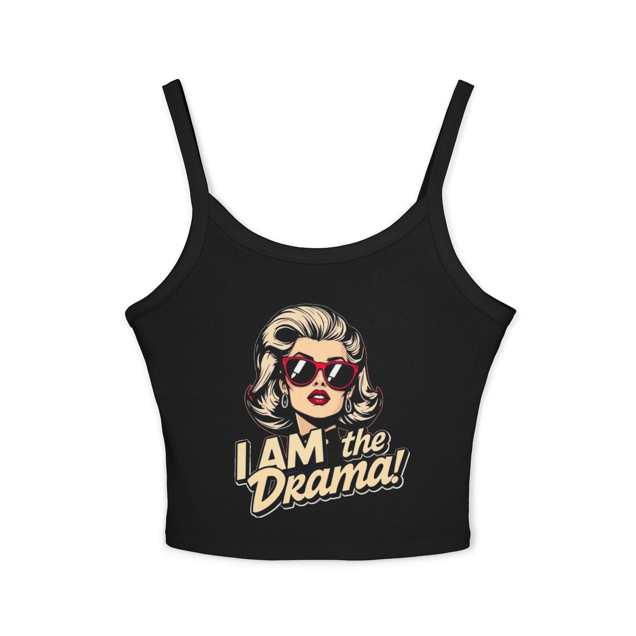I Am the Drama Spaghetti Strap Tank Top - Fun Summer Style for Confident Women - EqualiTees.Me