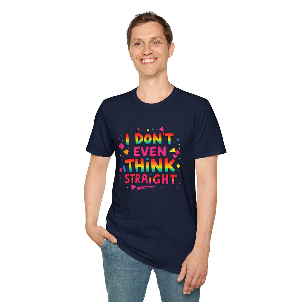 I Don't Even Think Straight Pride Tee - EqualiTees.Me