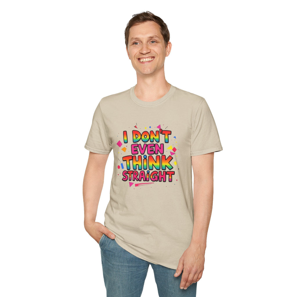 I Don't Even Think Straight Pride Tee - EqualiTees.Me