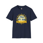 I Make My Own Sunshine Unisex T-Shirt - EqualiTees.Me