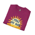 I Make My Own Sunshine Unisex T-Shirt - EqualiTees.Me