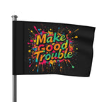 Make Good Trouble - Protest Flag - EqualiTees.Me