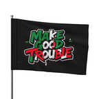 Make Good Trouble - Protest Flag - EqualiTees.Me