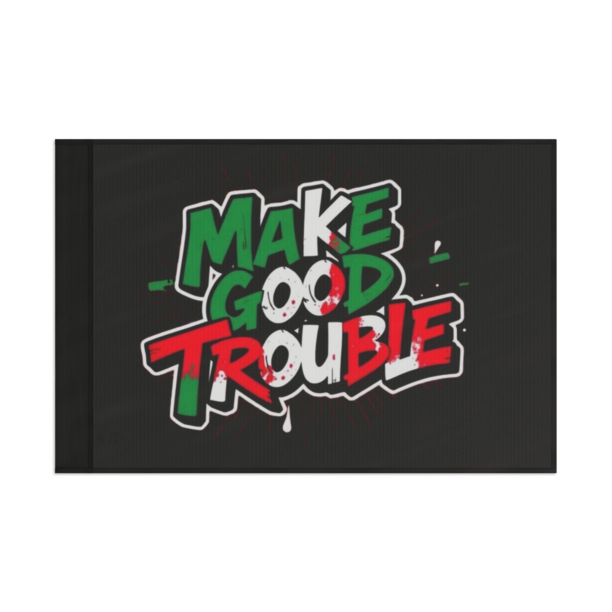 Make Good Trouble - Protest Flag - EqualiTees.Me