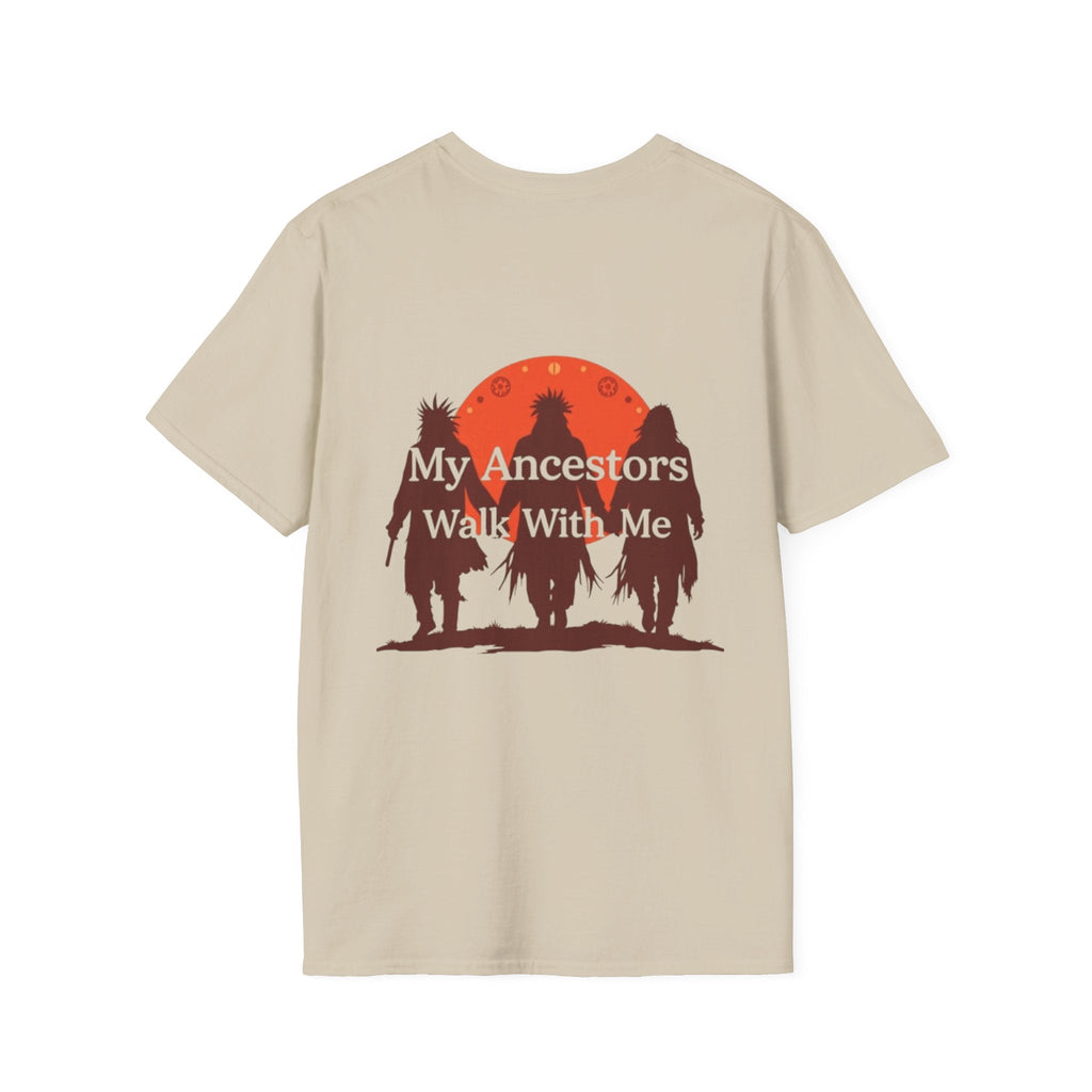 My Ancestors Walk With Me Unisex T-Shirt - EqualiTees.Me