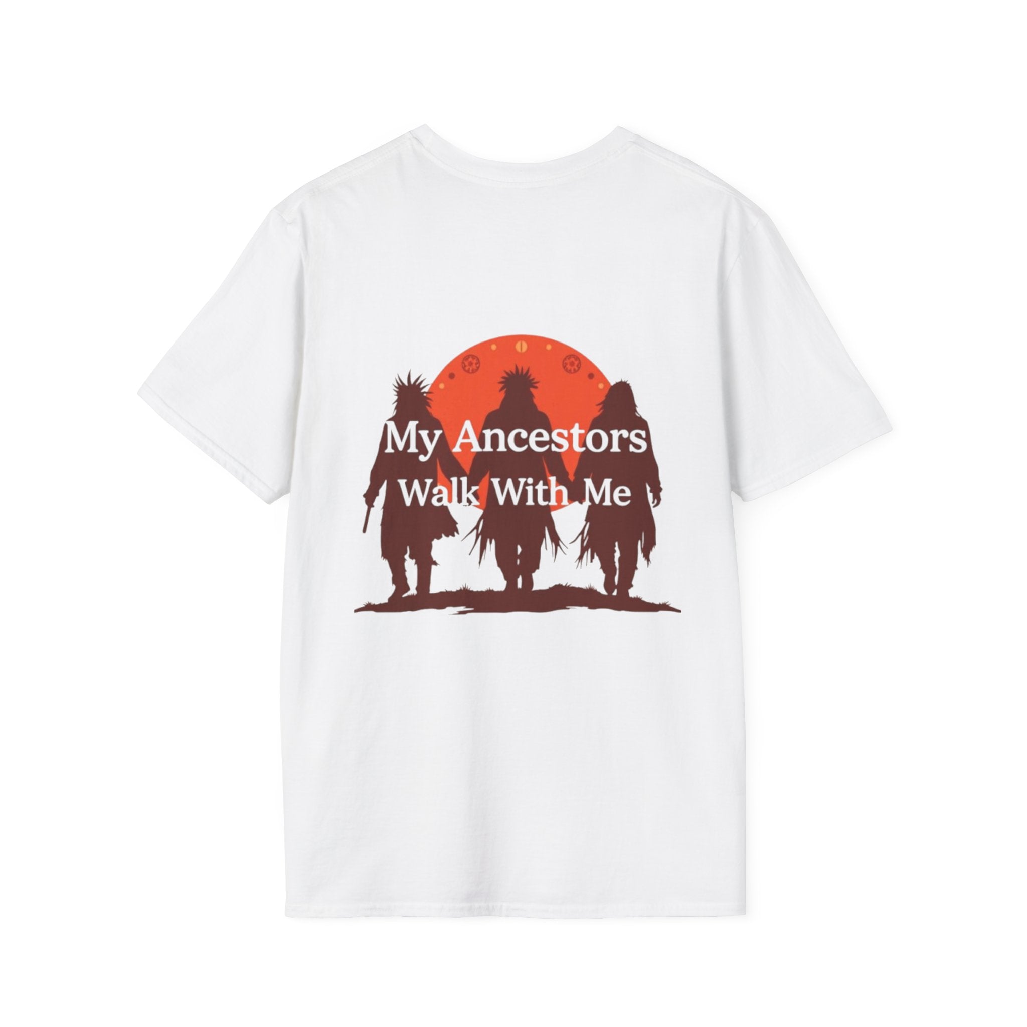 My Ancestors Walk With Me Unisex T-Shirt - EqualiTees.Me