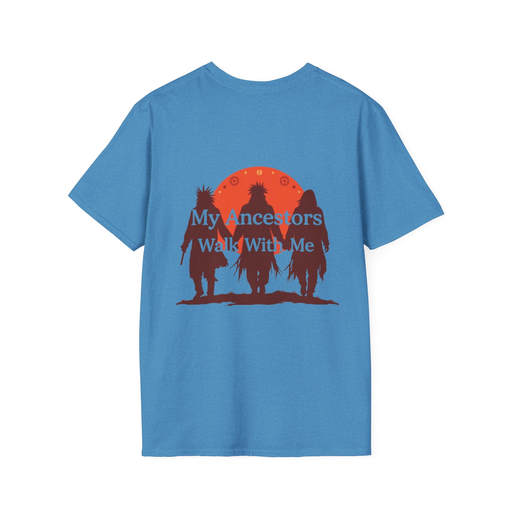 My Ancestors Walk With Me Unisex T-Shirt - EqualiTees.Me