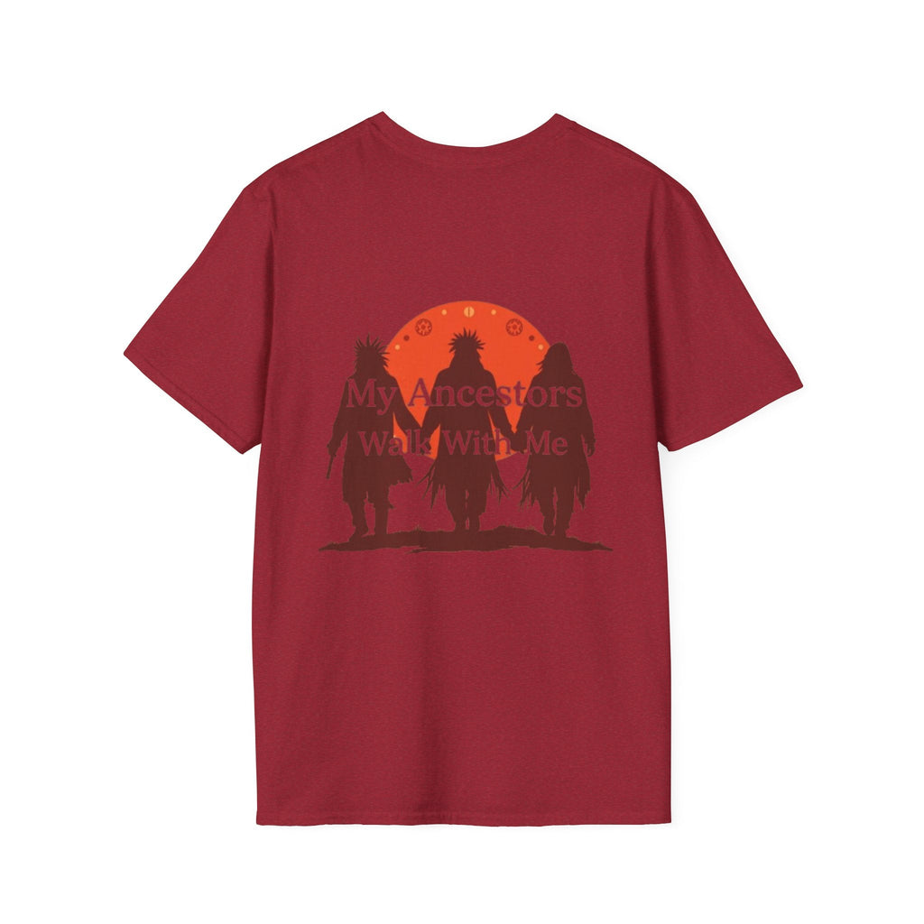 My Ancestors Walk With Me Unisex T-Shirt - EqualiTees.Me