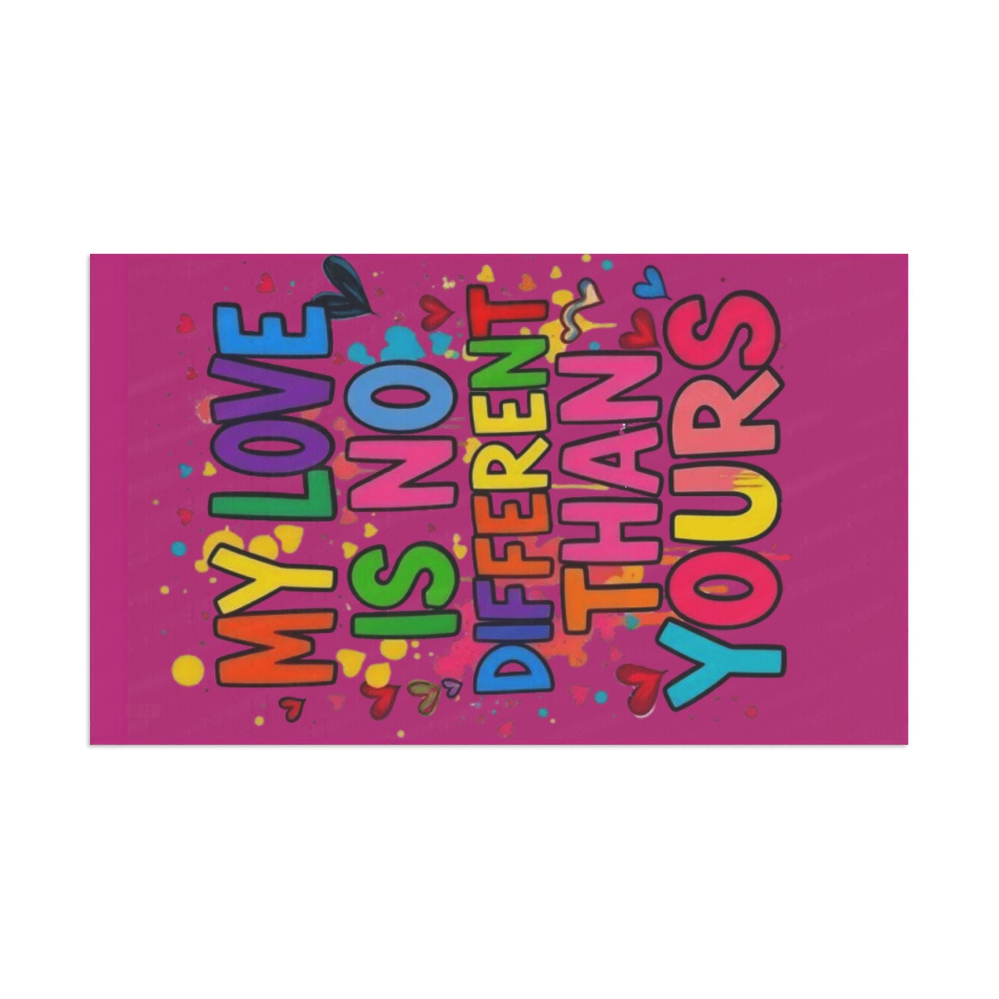 My Love is No Different Than Yours - Pride Flag - EqualiTees.Me