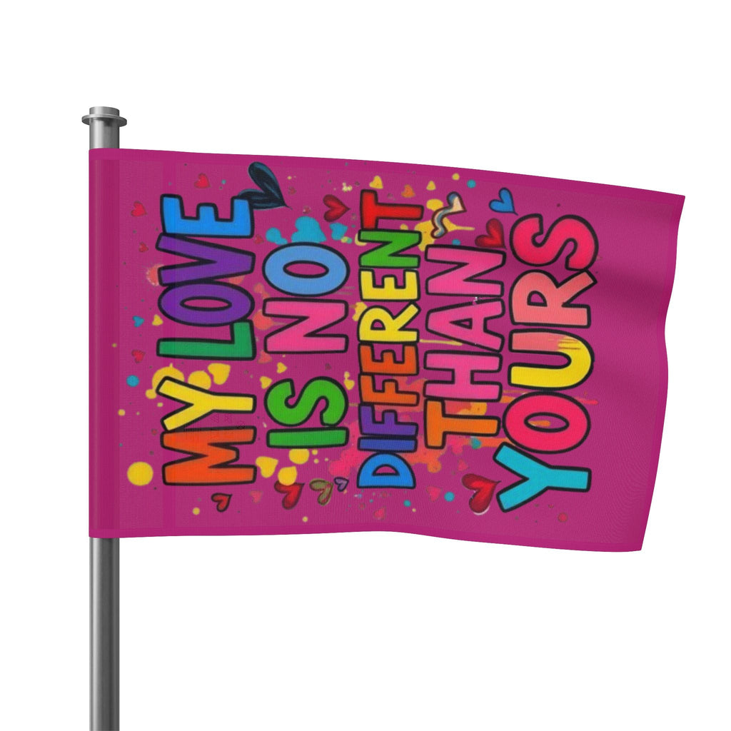 My Love is No Different Than Yours - Pride Flag - EqualiTees.Me