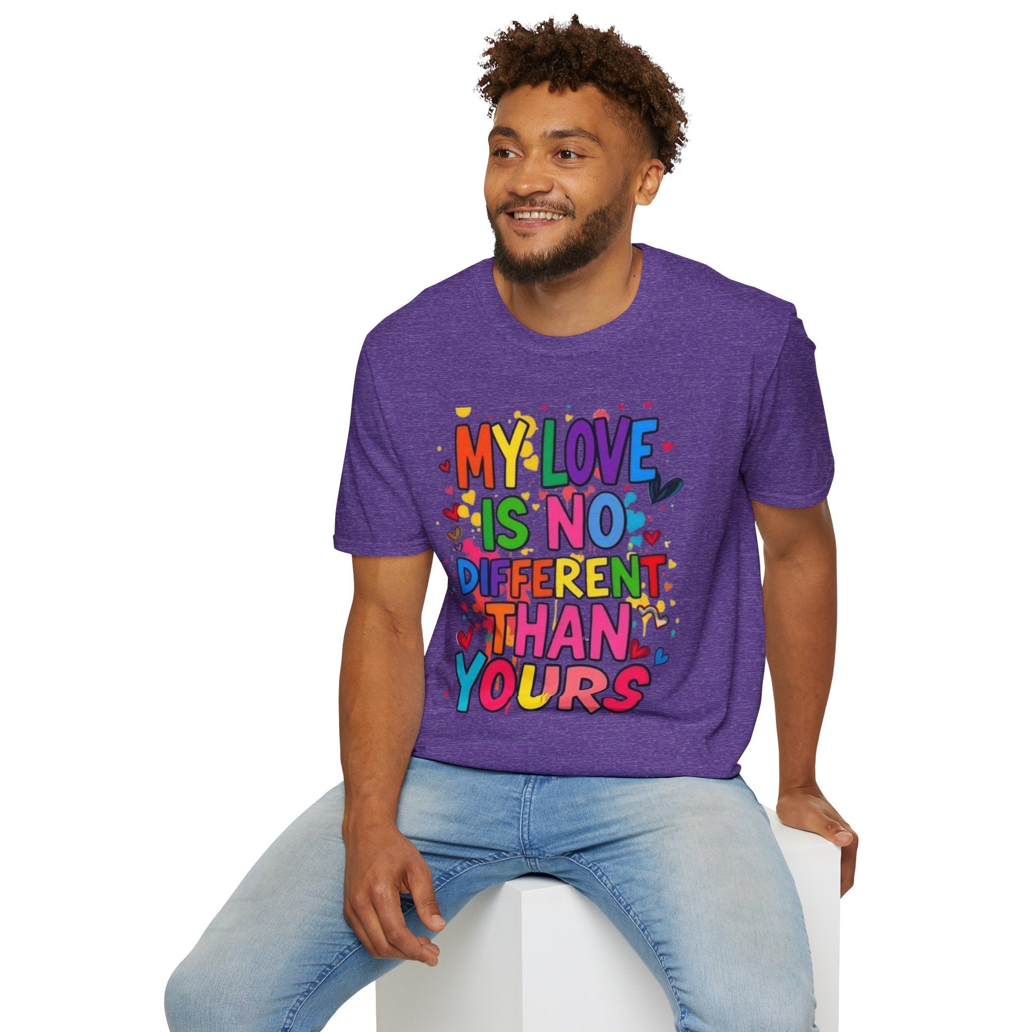 My Love is No Different Than Yours Pride Unisex T-Shirt - EqualiTees.Me