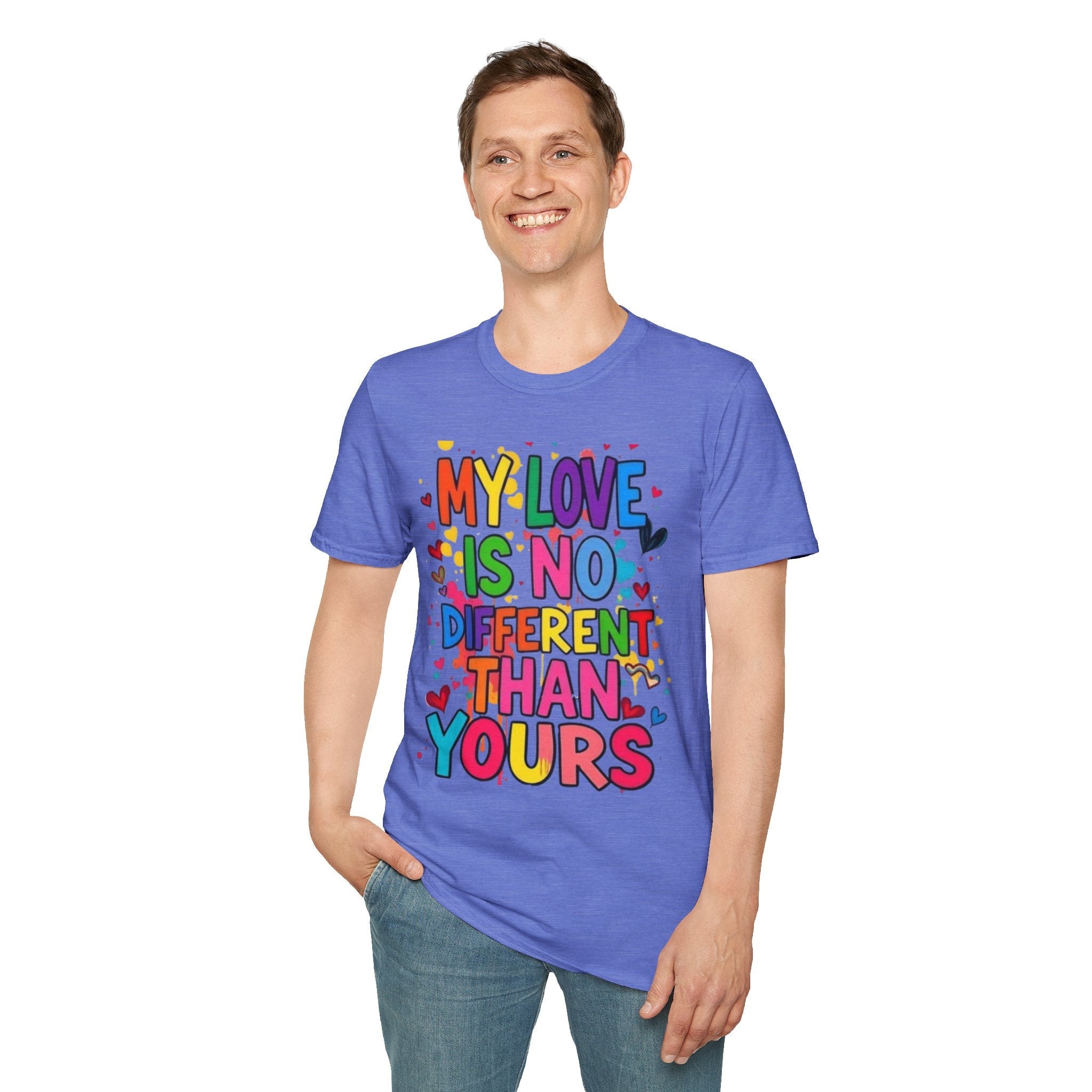 My Love is No Different Than Yours Pride Unisex T-Shirt - EqualiTees.Me