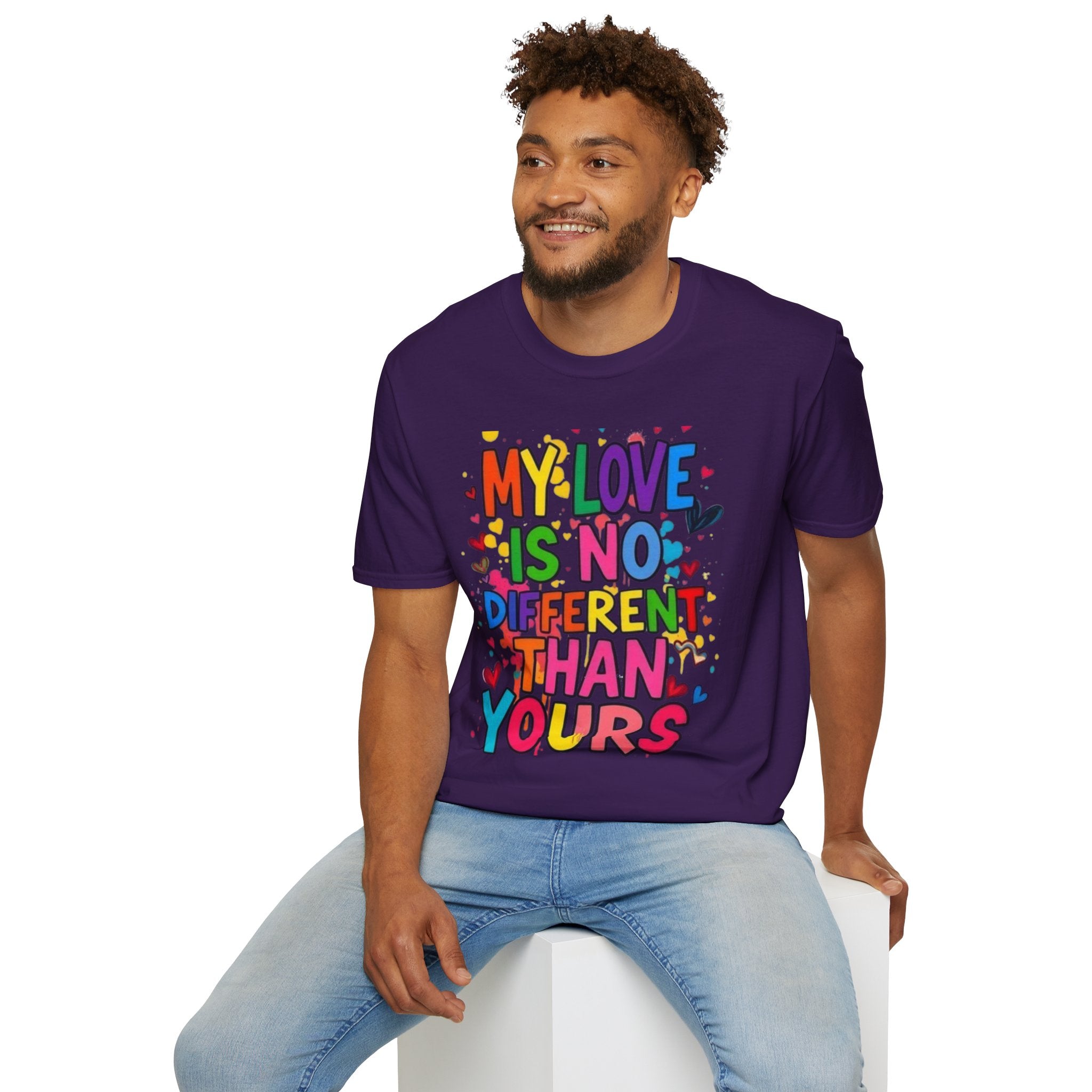 My Love is No Different Than Yours Pride Unisex T-Shirt - EqualiTees.Me