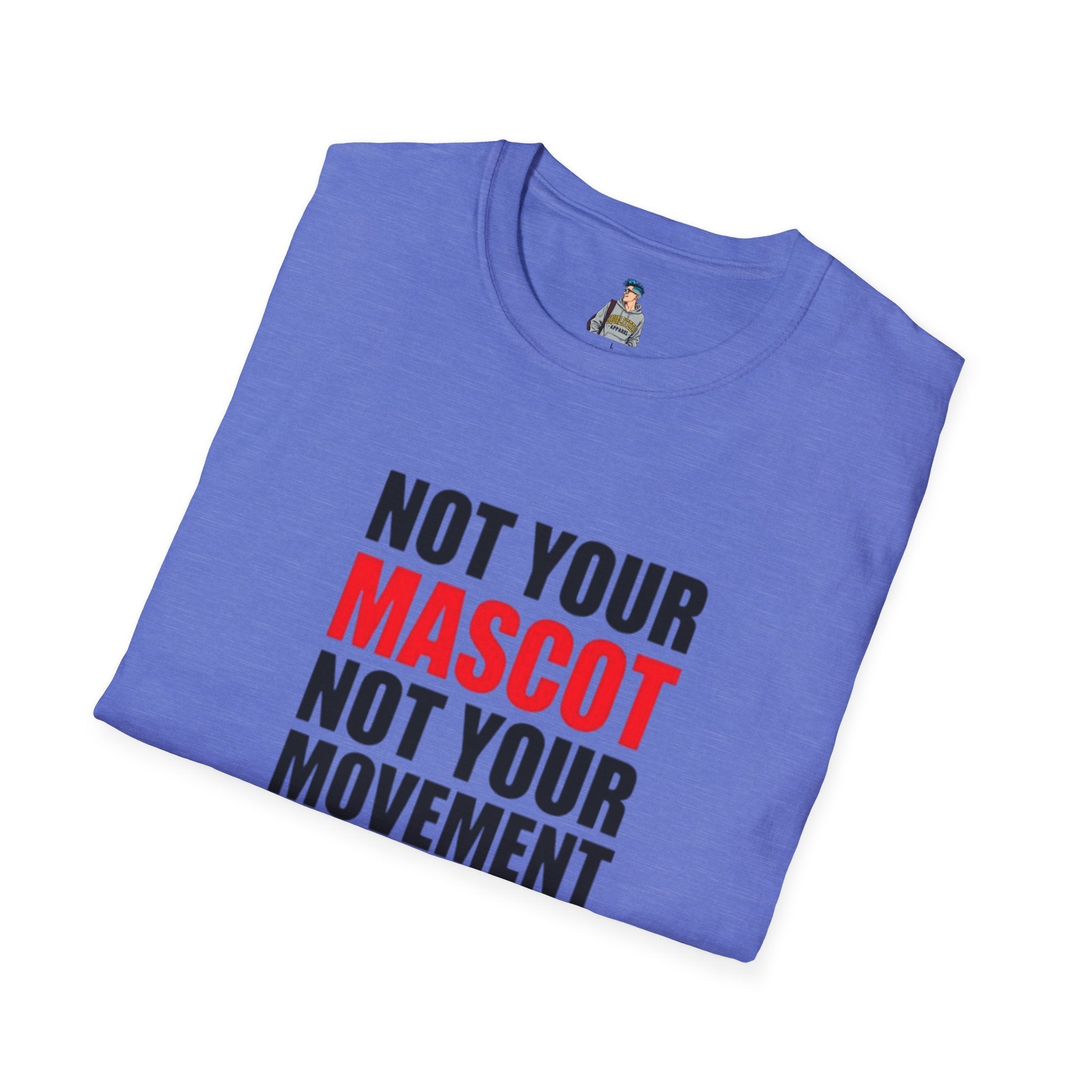 Not Your Mascot Unisex Softstyle T-shirt - EqualiTees.Me
