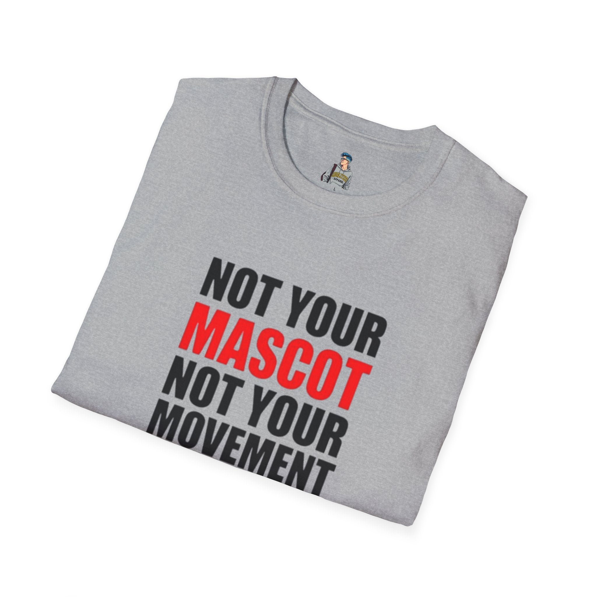 Not Your Mascot Unisex Softstyle T-shirt - EqualiTees.Me