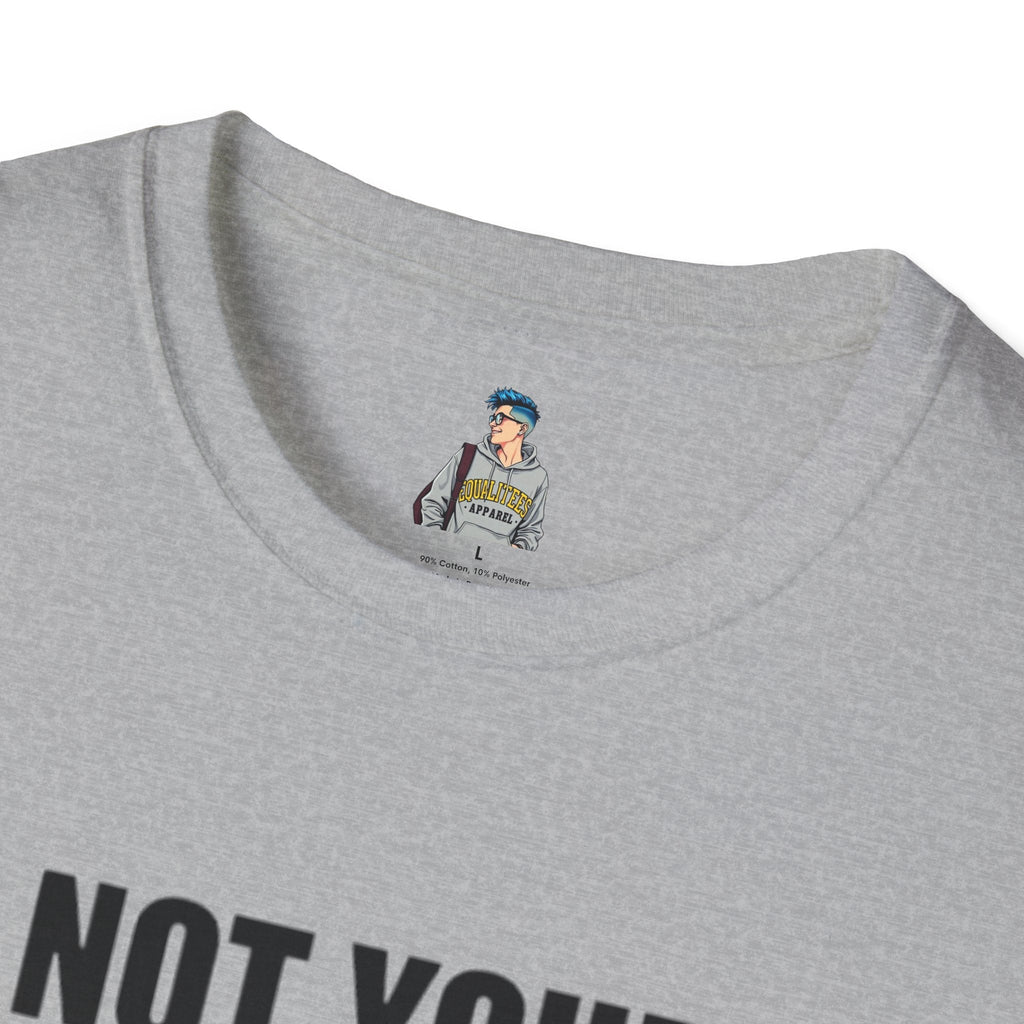 Not Your Mascot Unisex Softstyle T-shirt - EqualiTees.Me