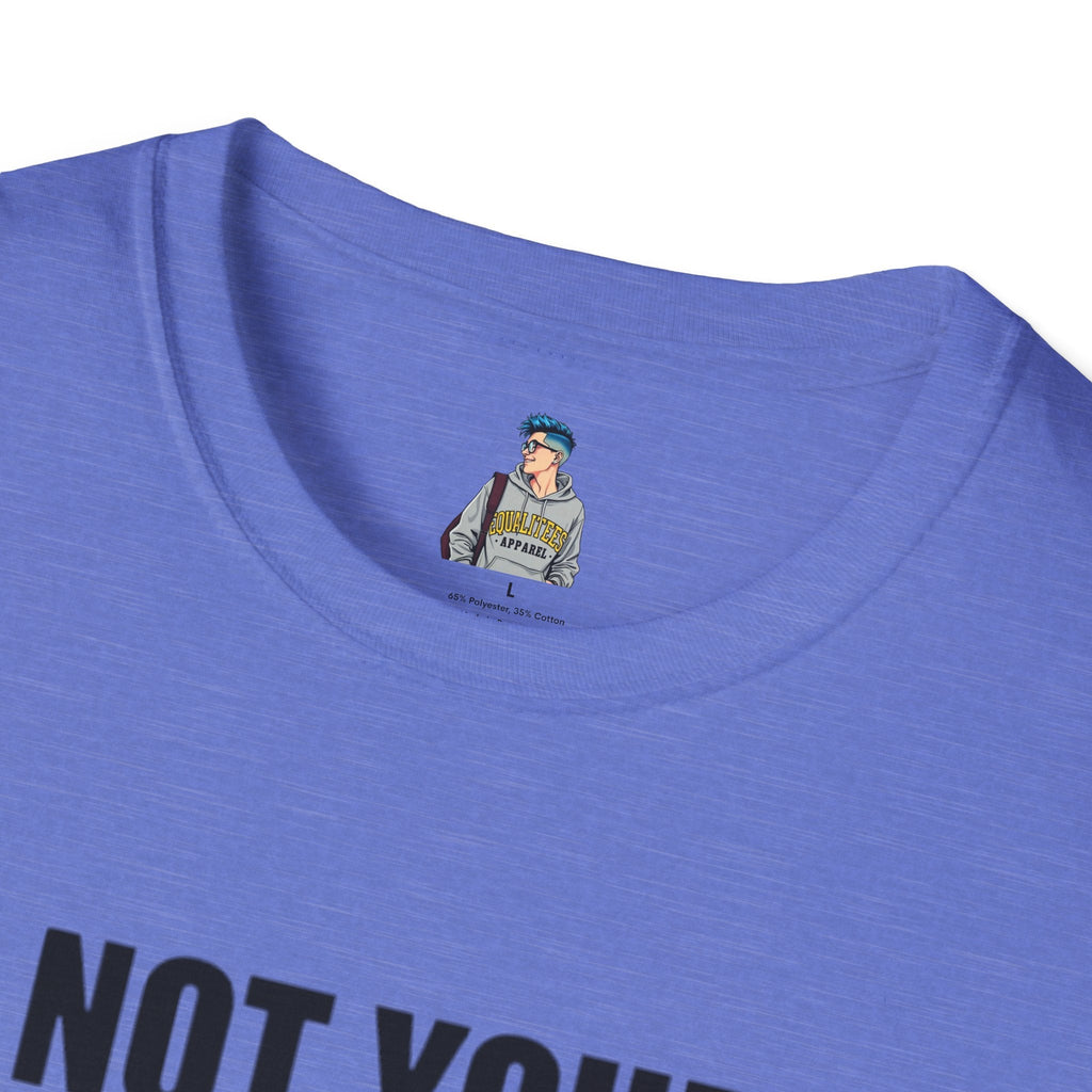 Not Your Mascot Unisex Softstyle T-shirt - EqualiTees.Me