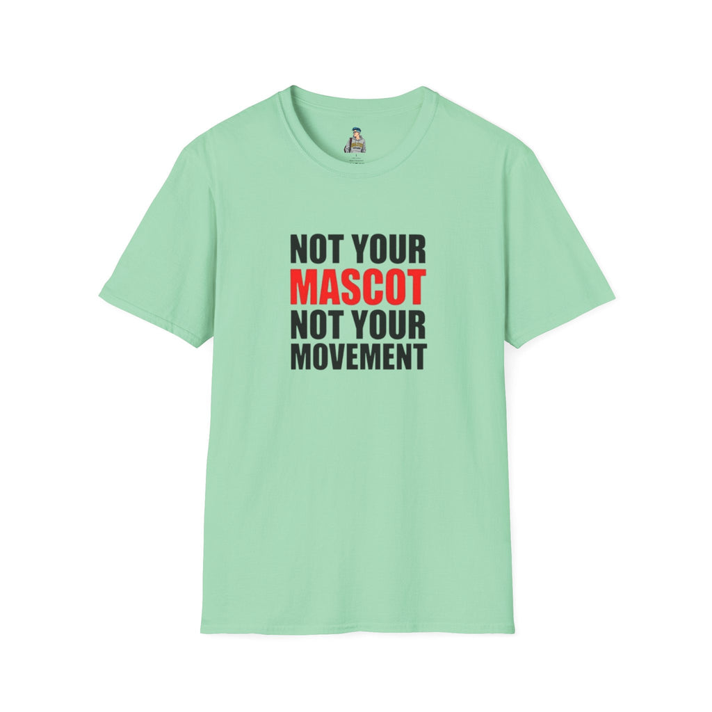 Not Your Mascot Unisex Softstyle T-shirt - EqualiTees.Me