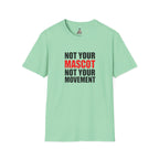 Not Your Mascot Unisex Softstyle T-shirt - EqualiTees.Me