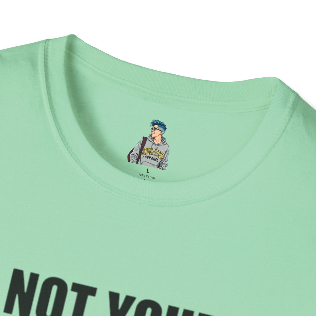 Not Your Mascot Unisex Softstyle T-shirt - EqualiTees.Me