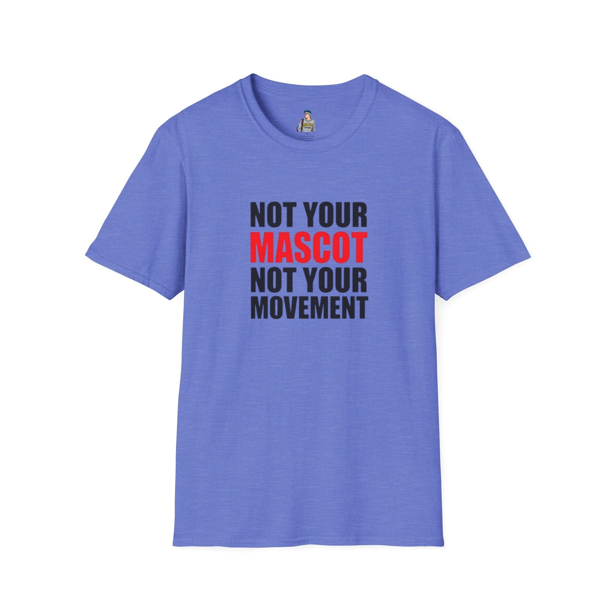 Not Your Mascot Unisex Softstyle T-shirt - EqualiTees.Me