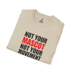 Not Your Mascot Unisex Softstyle T-shirt - EqualiTees.Me