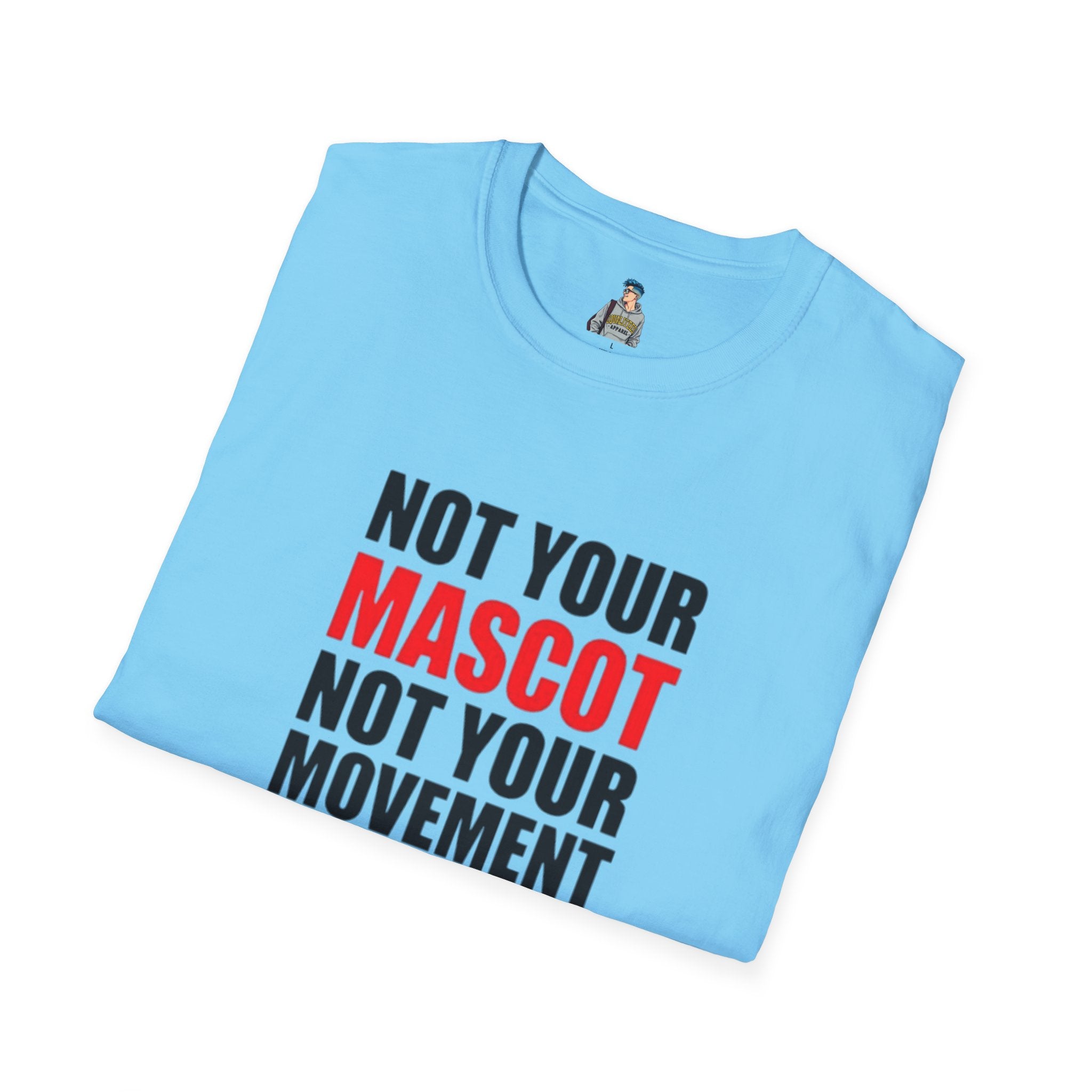 Not Your Mascot Unisex Softstyle T-shirt - EqualiTees.Me