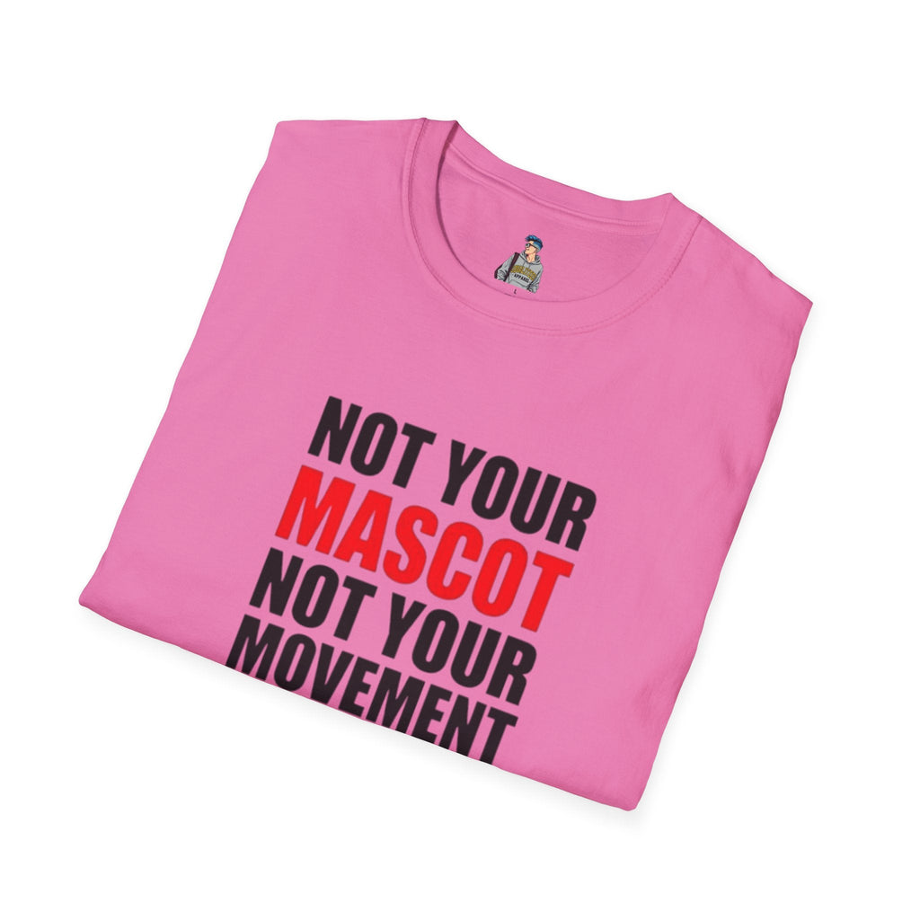 Not Your Mascot Unisex Softstyle T-shirt - EqualiTees.Me