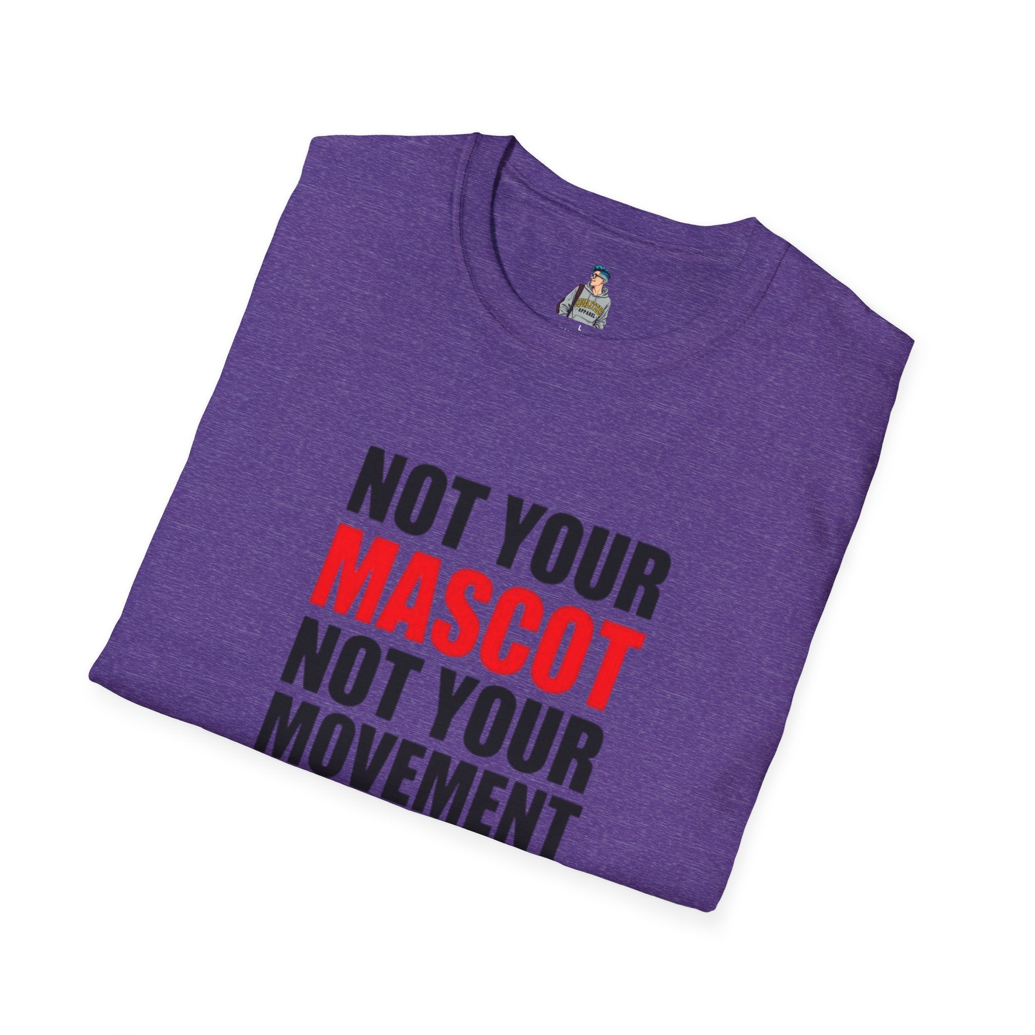 Not Your Mascot Unisex Softstyle T-shirt - EqualiTees.Me
