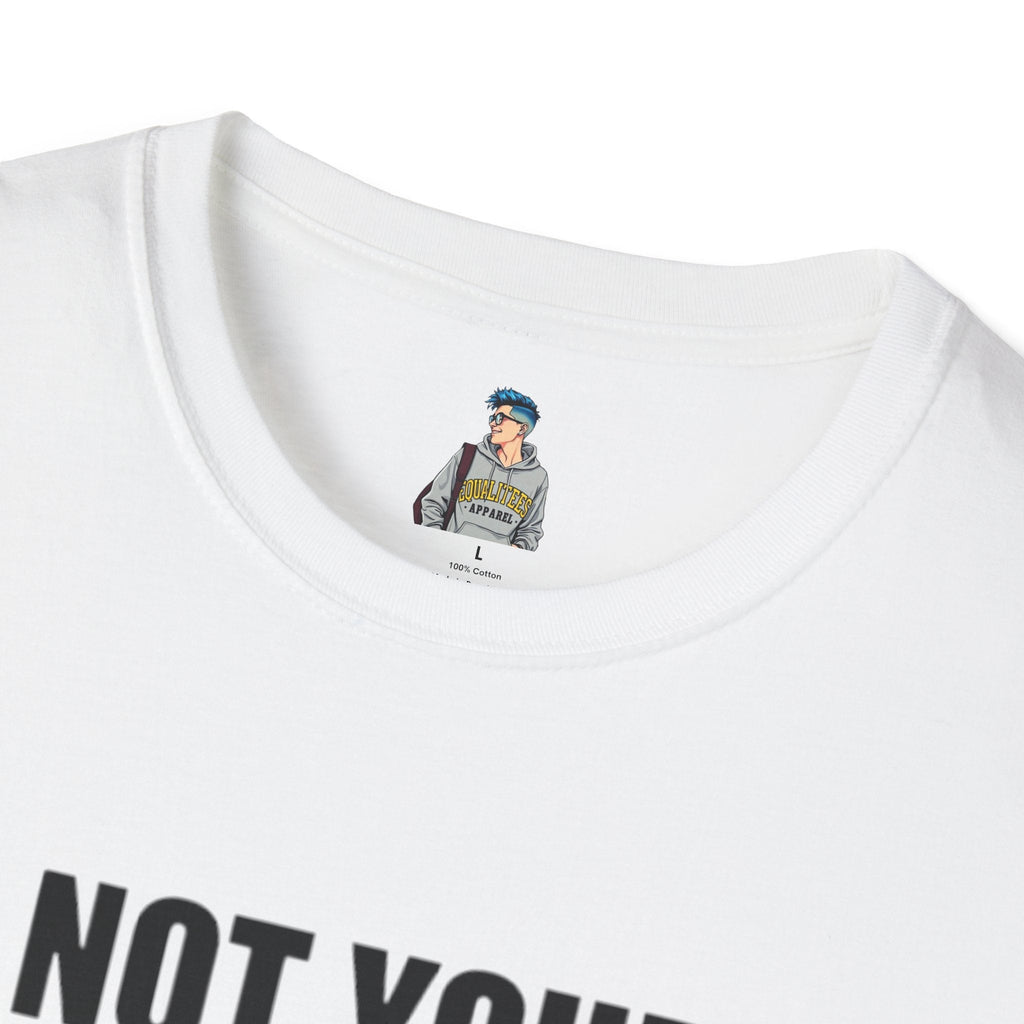 Not Your Mascot Unisex Softstyle T-shirt - EqualiTees.Me