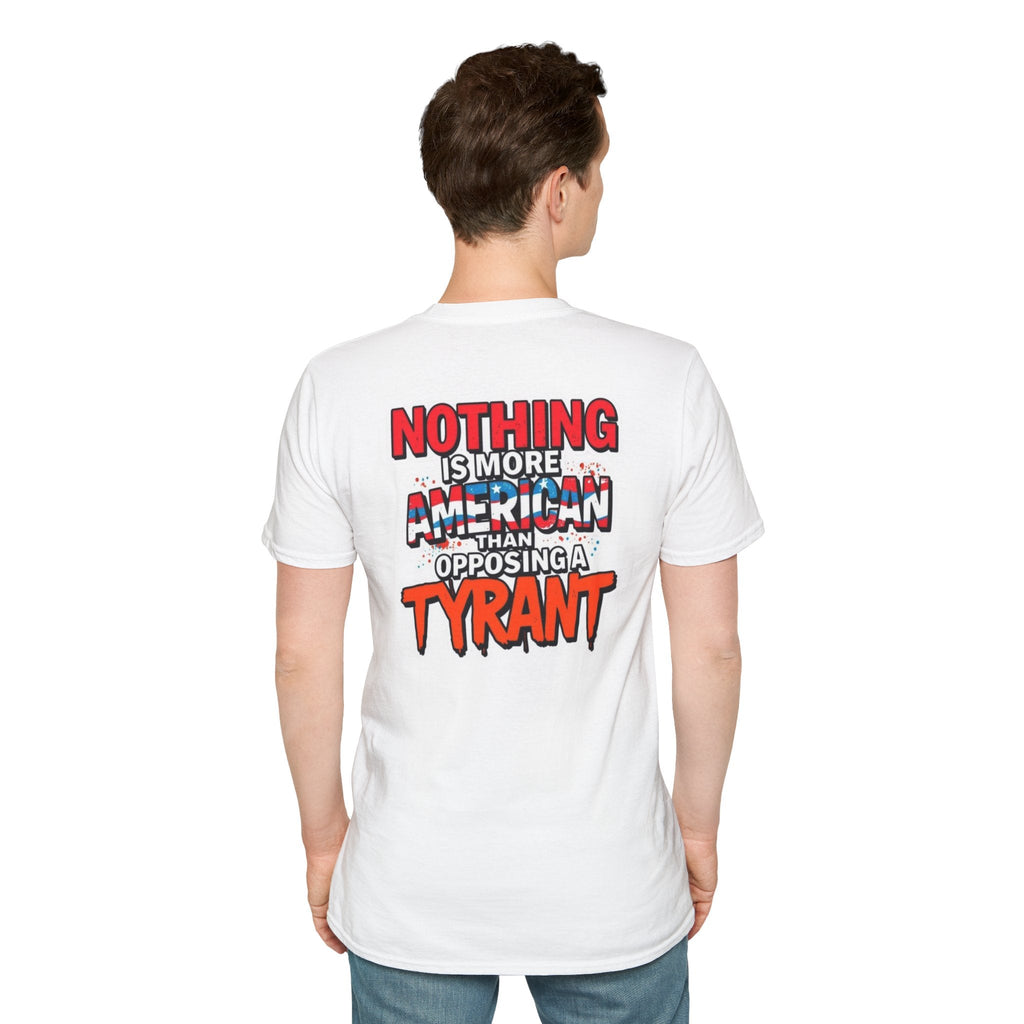 Nothing is More American than Opposing a Tyrant Political Tee - EqualiTees.Me