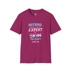 Nothing Makes You an Expert on Skin You Don't Live In Trans Awareness Tee - EqualiTees.Me