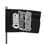 Our Existence is Resistance - Protest Flag - EqualiTees.Me