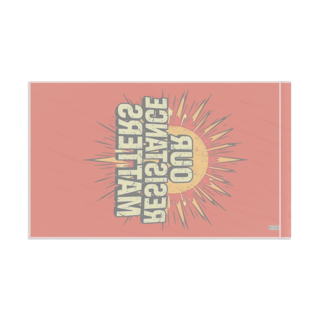 Our Resistance Matters - Protest Flag - EqualiTees.Me