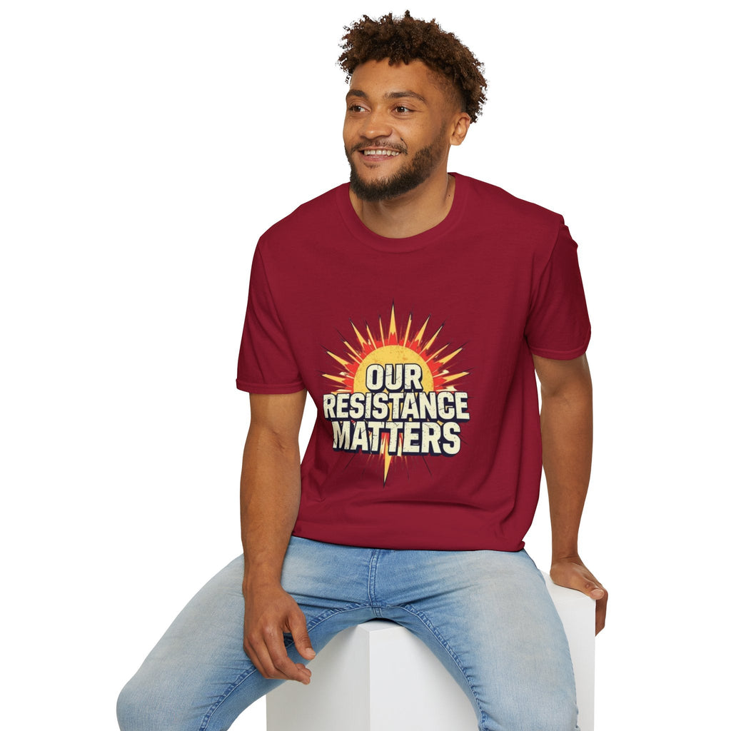 Our Resistance Matters T-shirt - EqualiTees.Me