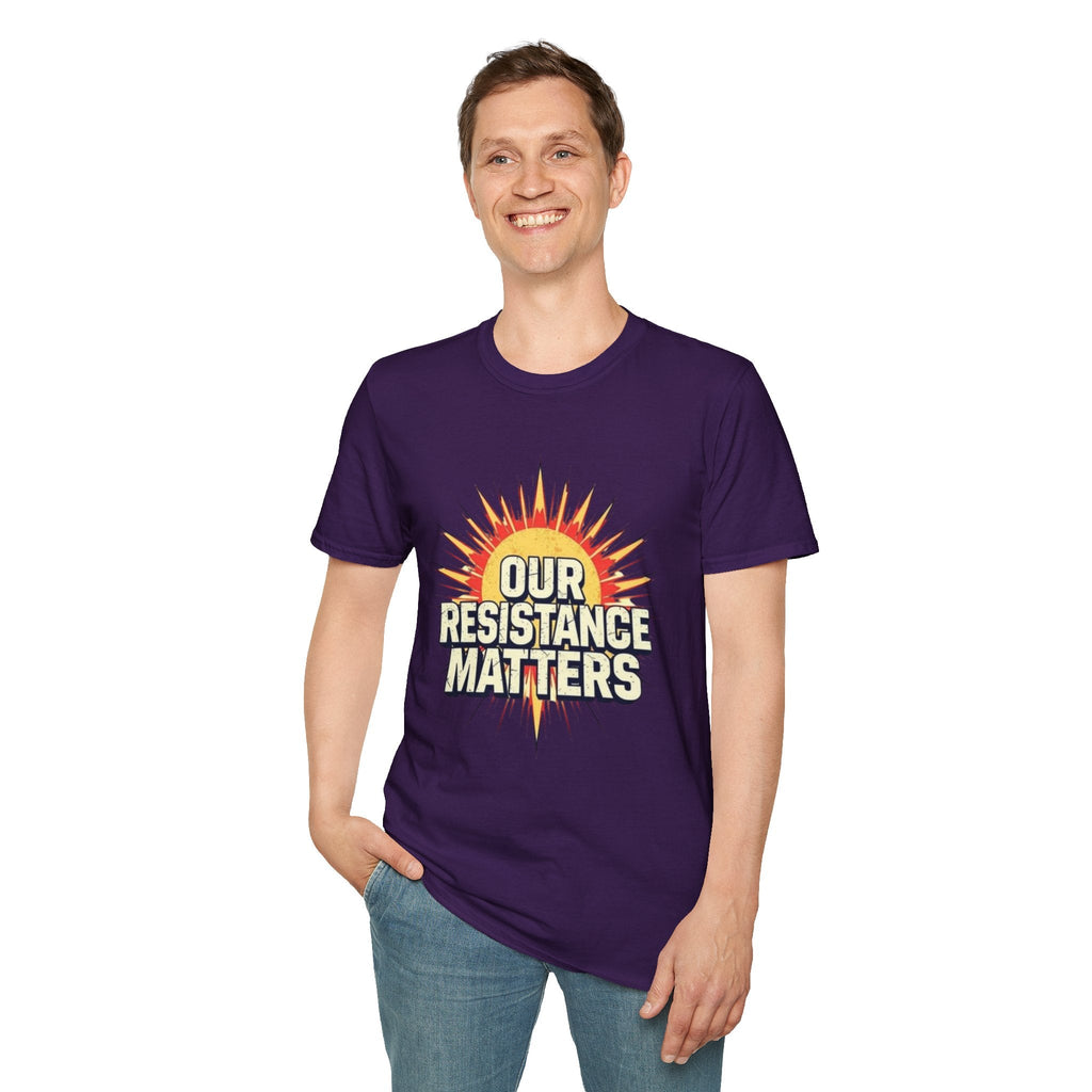 Our Resistance Matters T-shirt - EqualiTees.Me