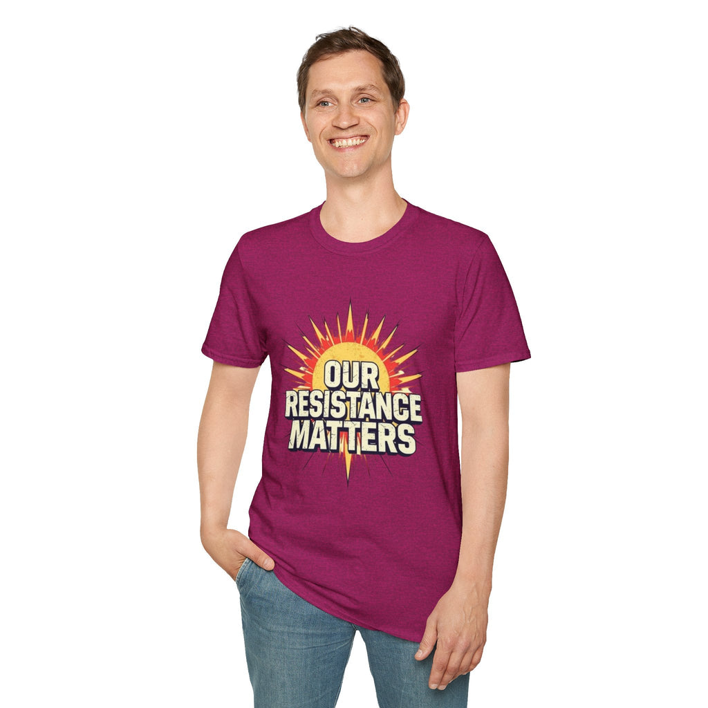 Our Resistance Matters T-shirt - EqualiTees.Me