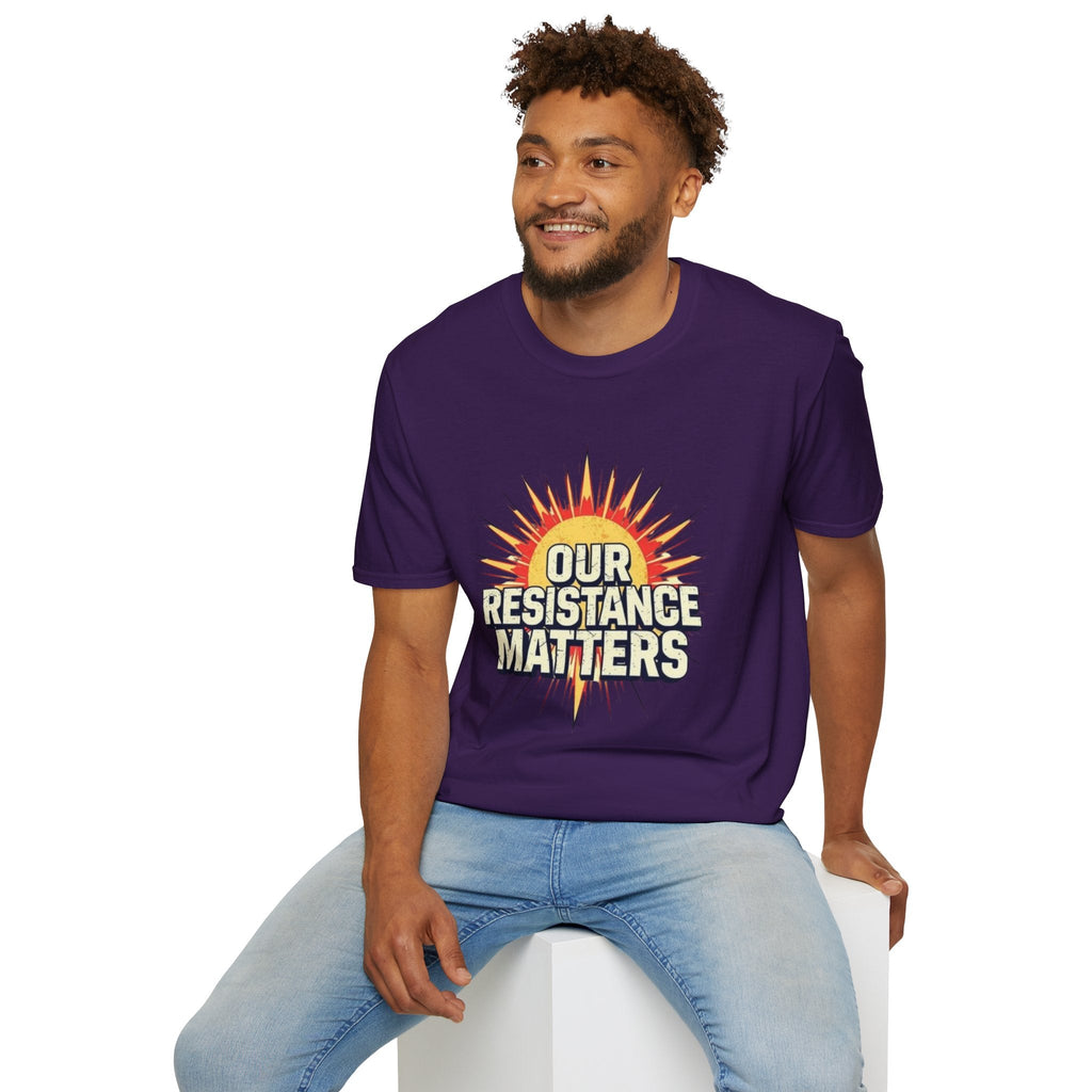 Our Resistance Matters T-shirt - EqualiTees.Me